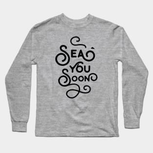 Sea you soon [Positive tropical motivation] Long Sleeve T-Shirt